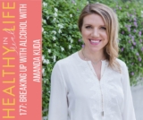 177: Breaking up with alcohol with Amanda Kuda